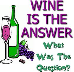 Name:  wine_is_the_answer.jpg
Views: 125
Size:  15.7 KB