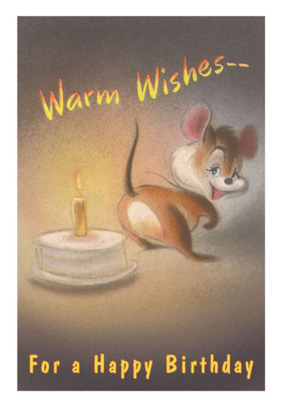 Name:  HB-00133-C~Warm-Wishes-for-a-Happy-Birthday-Mouse-and-Candle-Posters.jpg
Views: 458
Size:  30.8 KB