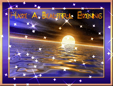 Name:  Have-A-Beautiful-Evening-Animated-Pic-CY1063.gif
Views: 187
Size:  137.8 KB