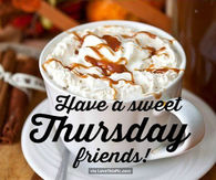 Name:  228482-Have-A-Sweet-Thursday-Friends.jpg
Views: 140
Size:  12.7 KB