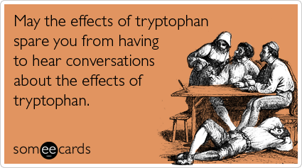 Name:  tryptophan-bored-dinner-thanksgiving-ecards-someecards.png
Views: 366
Size:  95.0 KB
