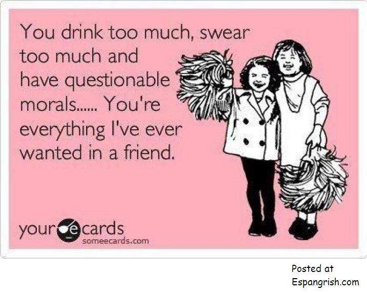 Name:  Funny-E-Cards-Drink-Too-Much-Best-Friends.jpg
Views: 139205
Size:  55.0 KB