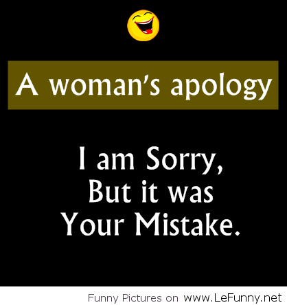 Name:  A-womans-apology.png
Views: 245
Size:  19.6 KB
