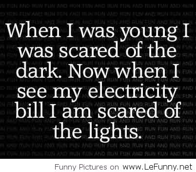 Name:  When-I-was-young-I-was-scared-of-the-dark.jpg
Views: 109
Size:  33.6 KB