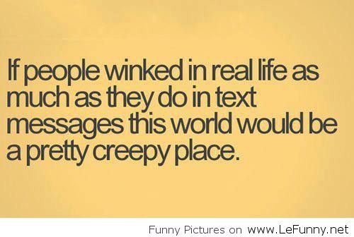 Name:  If-people-winked-in-real-life.jpg
Views: 280
Size:  29.8 KB