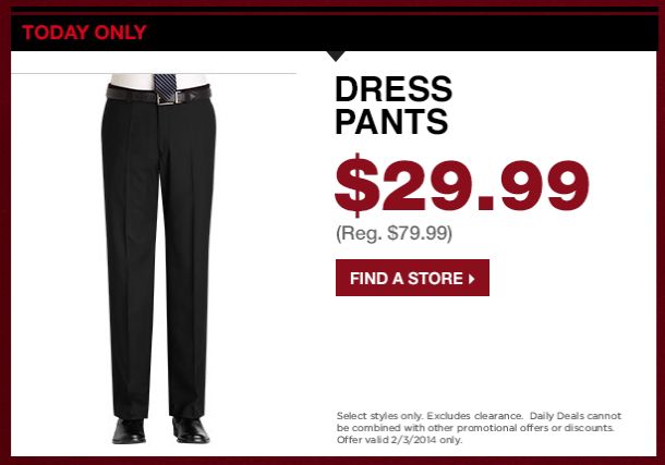 Moores Daily Deal: Select Dress Pants only $29.99(Feb 3rd)