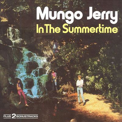 Name:  Mungo_Jerry_In_the_Summertime_album.jpg
Views: 122
Size:  41.8 KB