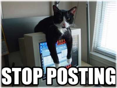 Name:  stop-posting.jpg
Views: 1367
Size:  21.8 KB