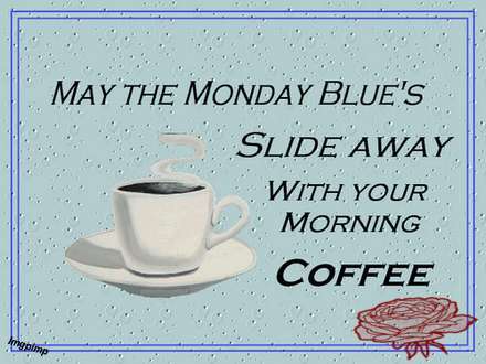 Name:  mondaycoffee-pic.jpg
Views: 85
Size:  23.5 KB