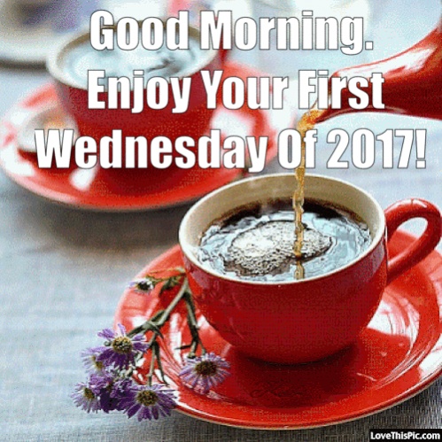 Name:  294113-Good-Morning-Enjoy-Your-First-Wednesday-Of-2017.jpg
Views: 27
Size:  133.1 KB