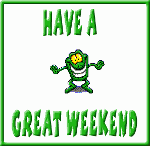 Name:  Have-A-Great-Weekend1.gif
Views: 50
Size:  24.5 KB
