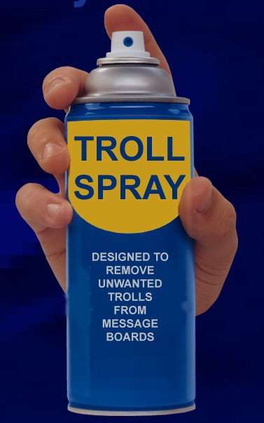 Name:  troll spray.jpg
Views: 141
Size:  20.7 KB