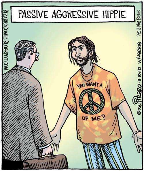 Name:  Passive Agressive Hippie.jpg
Views: 82
Size:  60.3 KB