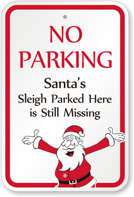 Name:  Humorous-Santa-No-Parking-Sign-K-9076.gif
Views: 1076
Size:  39.9 KB