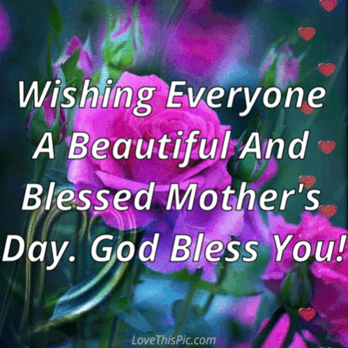 Name:  306695-Wishing-Everyone-A-Beautiful-And-Blessed-Mother-s-Day.jpg
Views: 180
Size:  140.8 KB