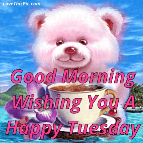 Name:  305953-Good-Morning-Wishing-You-A-Happy-Tuesday.jpg
Views: 123
Size:  142.6 KB