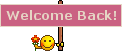 Name:  welcomeback.png
Views: 220
Size:  2.1 KB